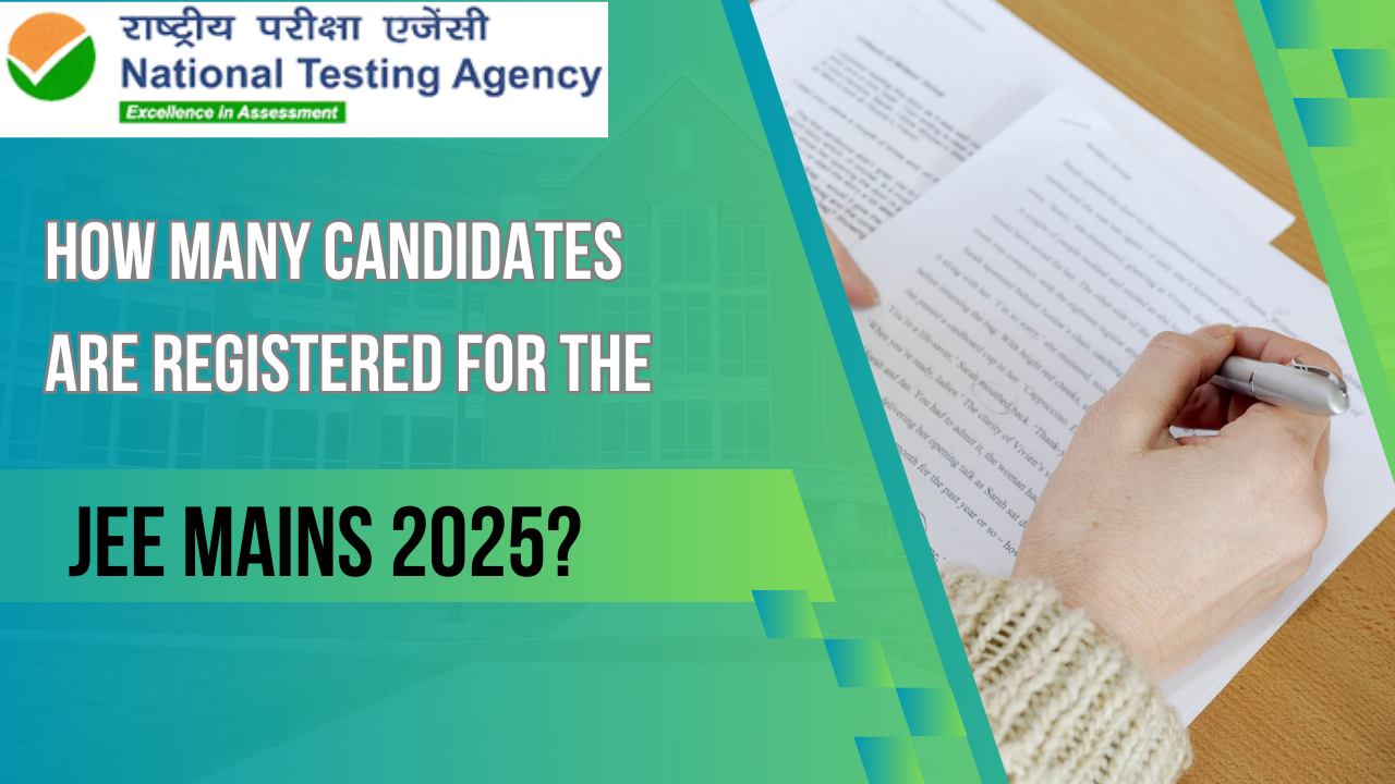 JEE Mains 2025 Registration: Total Candidates, Stats & Updates