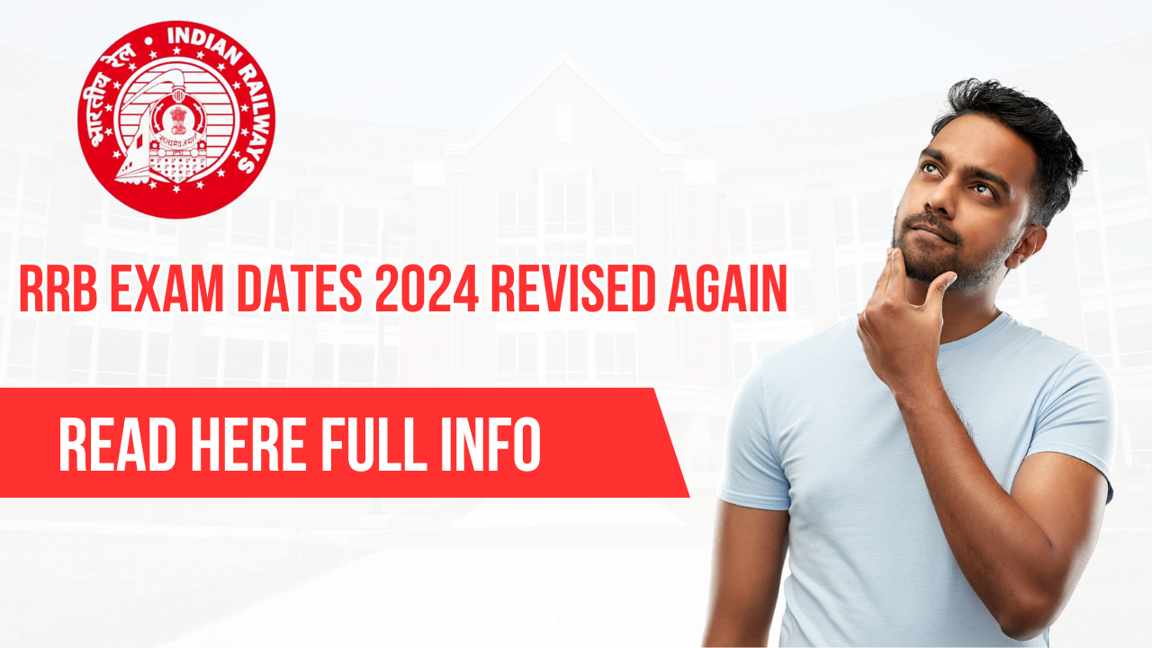 RRB Exam Dates 2024 Revised Again