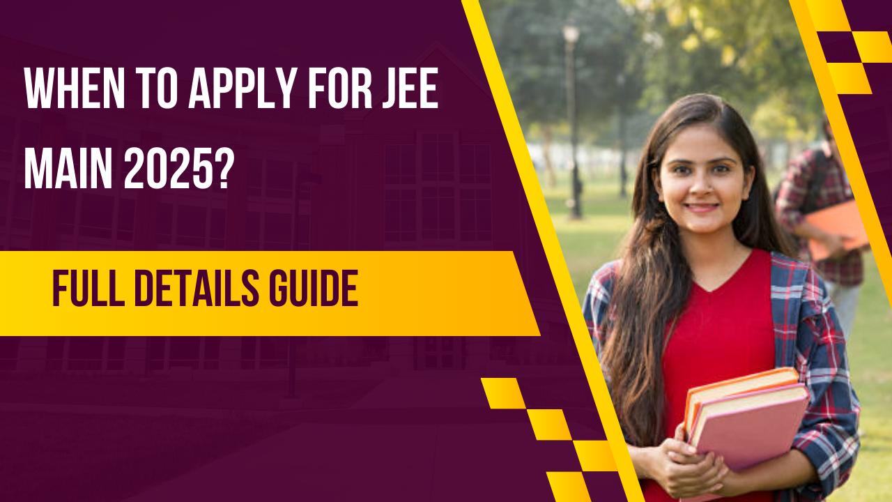 When to apply for JEE Main 2025?