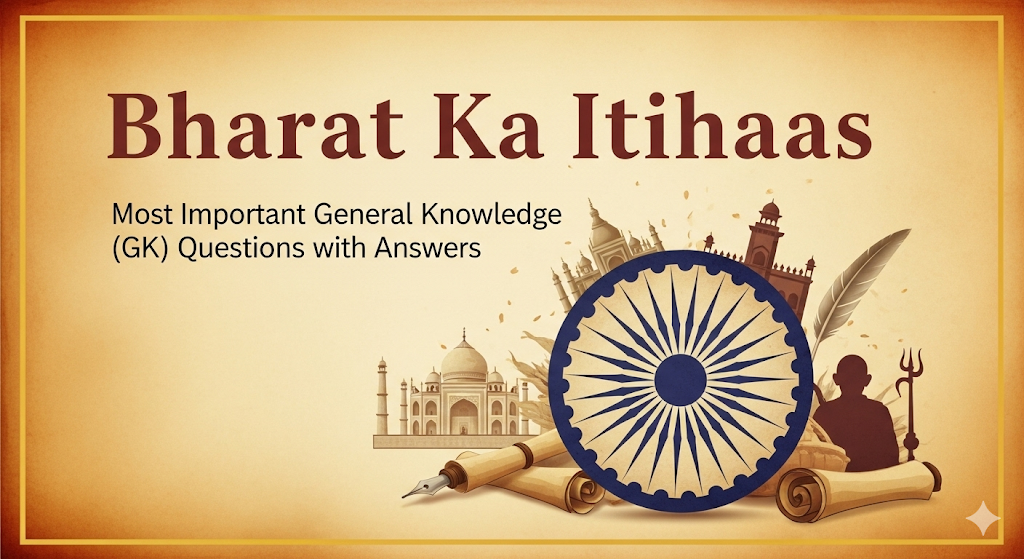 Bharat Ka Itihaas – Most Important General Knowledge (GK) Questions with Answers