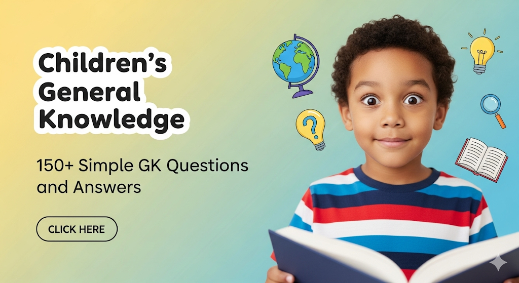 Children’s General Knowledge: 150+ Simple GK Questions