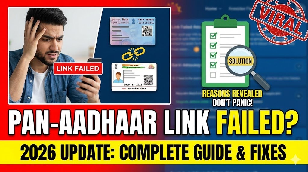 PAN Card Aadhaar Link Failed – Complete Guide to Reasons & Fixes (2026 Update)